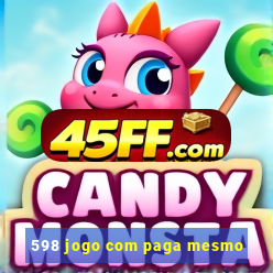 598 jogo com paga mesmo